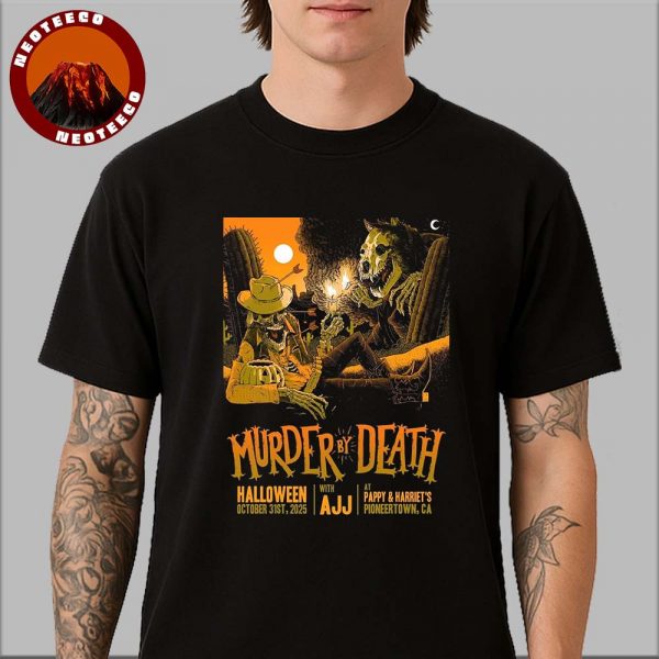 Murder By Death With AJJ On Halloween October 31 2025 At Pappy & Harriet’s Pioneertown CA Unisex T-Shirts
