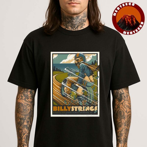 Billy Strings Concert Poster At Fiserv Forum In Milwaukee WI On August 8 2025 Motorcycle Dog Artwork Unisex T-Shirt