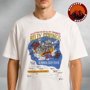 Billy Strings Concert Poster In USA On Summer 2025 Im Letting Go Of All My Troubles Tour Artwork Unisex T-Shirt