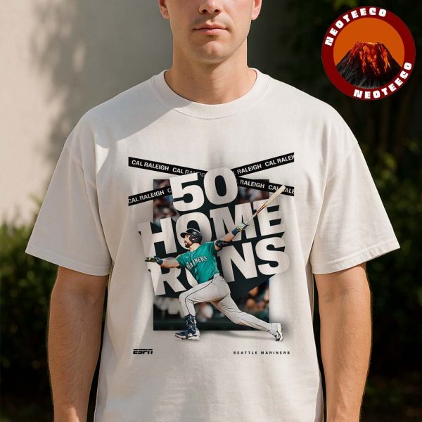 Cal Raleigh Seattle Mariners 50 Home Runs MLB Baseball 2025 Sports Poster Dynamic Action Unisex T-Shirt