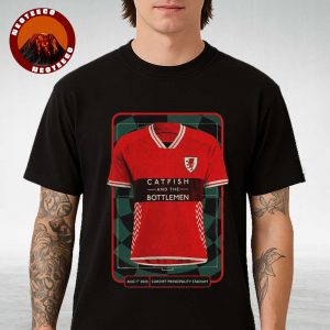 Catfish And The Bottlemen Poster At Principality Stadium In Cardiff UK On August 1 2025 With Soccer Jersey Theme Unisex T-Shirt