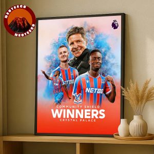 Crystal Palace Football Club First Ever Community Shield Victory 2025 FA Community Shield Football Home Decor Poster Canvas