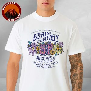 Dead And Company In San Francisco CA On August 1 2 3 2025 Golden Gate Park 60 Years Anniversary Floral Artwork Unisex T-Shirt