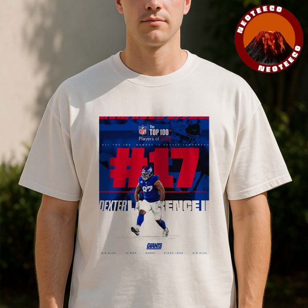Dexter Lawrence II New York Giants Top 100 Players #17 NFL Football 2025 Sports Poster Power Artwork Unisex T-Shirt