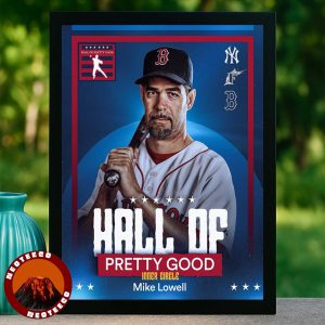 Mike Lowell Hall of Pretty Good Baseball Poster Boston Red Sox MLB 2025 Sports Artwork Home Decor Poster Canvas