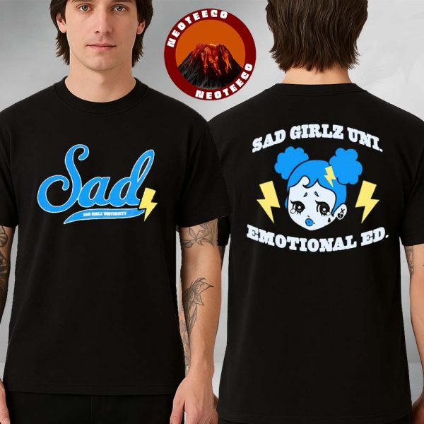 Sad Girlz University Emotional Education SAD Two Sides Unisex T-Shirt