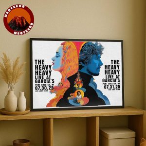 The Heavy Heavy Full Show Combined Poster At Garcia’s Port In Chester NY On July 30 2025 With Judy Blank Home Decor Poster Canvas