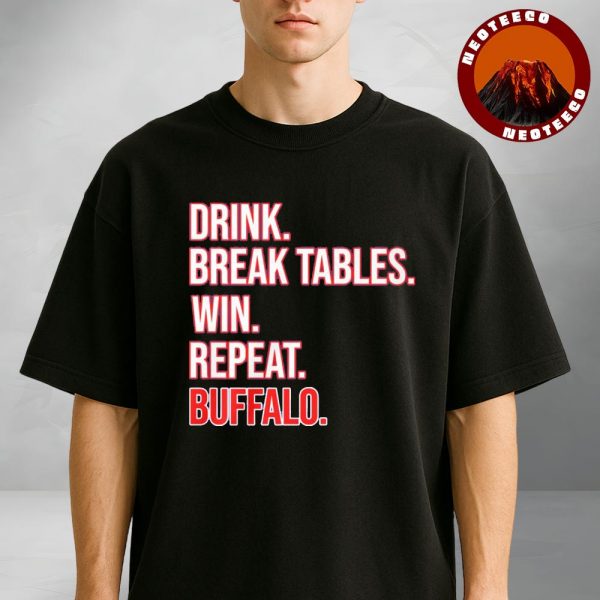 Buffalo Bills Drink Break Tables Win Repeat Football Fan NFL 2025 Unisex T-Shirt