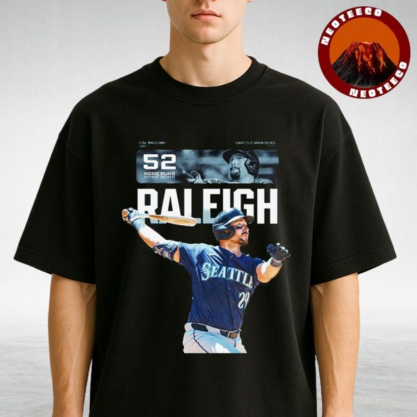 Cal Raleigh Seattle Mariners 52 Home Runs MLB Baseball 2025 Sports Poster Power Artwork Unisex T-Shirt