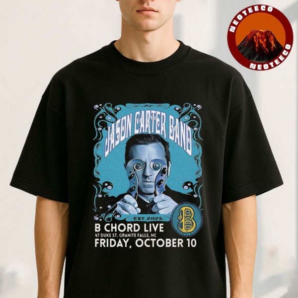 Jason Carter Band Live Show In Granite Falls NC At B Chord Live 47 Duke St On October 10 2025 Unisex T-Shirt
