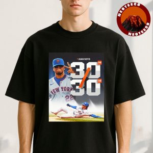 Juan Soto New York Mets Poster First Player 30 Home Runs 30 Stolen Bases 2025 Milestone Unisex T-Shirt