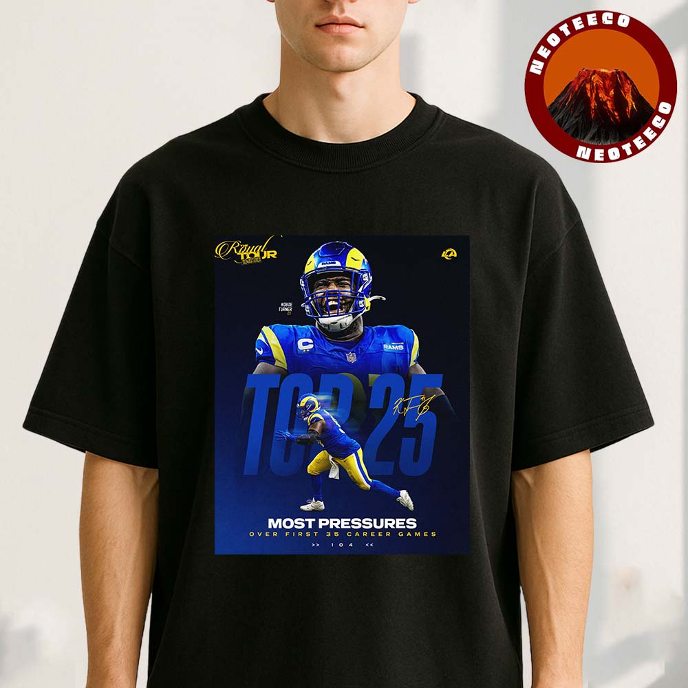 Kobie Turner Los Angeles Rams NFL Top 25 Pressures Career 2025 Unisex T-Shirt