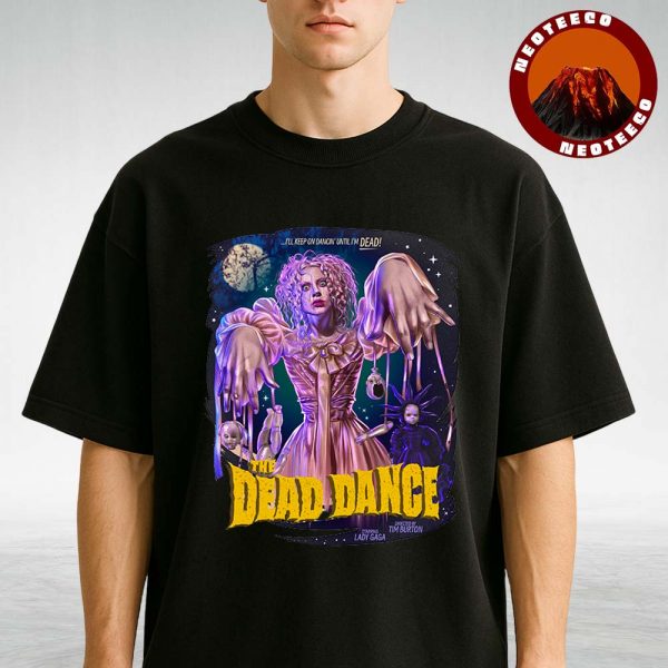 Lady Gaga Poster At Netflix Premiere In Global On September 3 2025 The Dead Dance Artwork Unisex T-Shirt