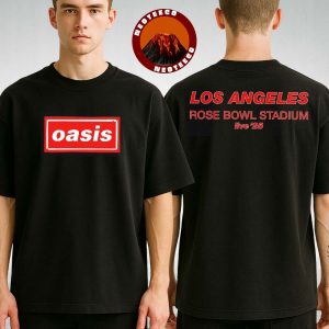 Oasis Live 25 Tour Venues Tee For Rose Bowl Stadium In Los Angeles CA On September 6-7 2025 Two Sides Unisexx T-Shirt