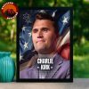 Rest In Peace Charlie Kirk Tribute Poster 2025 onservative Voice Artwork Home Decor Poster Canvas