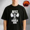 Rest In Peace Charlie Kirk Memorial Tribute Poster 2025 Motivational Artwork Design Unisex T-Shirt