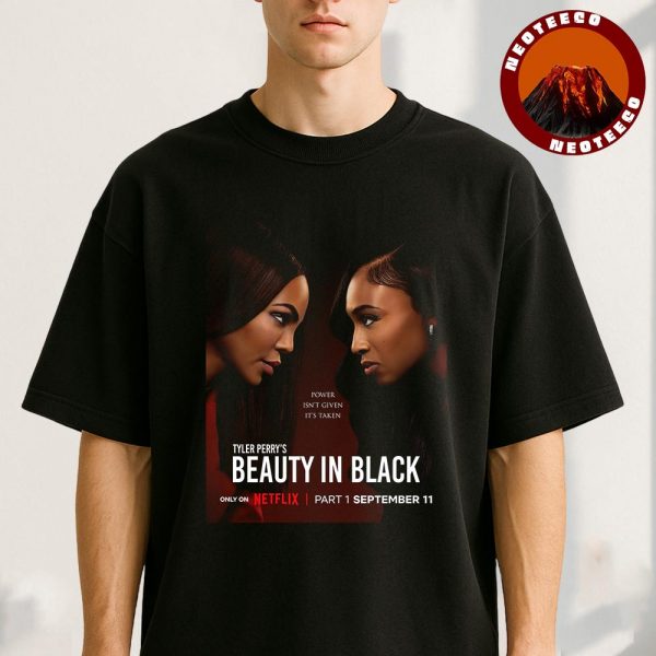 Tyler Perry’s Beauty In Black Netflix Series Poster Part 1 Premiering September 11 2025 Unisexx T-Shirt